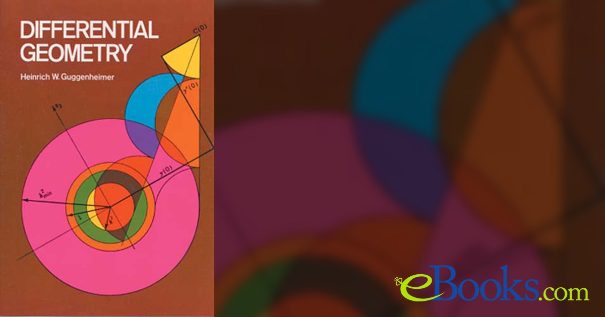 Differential Geometry by Heinrich W. Guggenheimer (ebook)