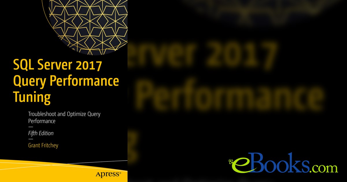 SQL Server 2017 Query Performance Tuning (5th ed.)