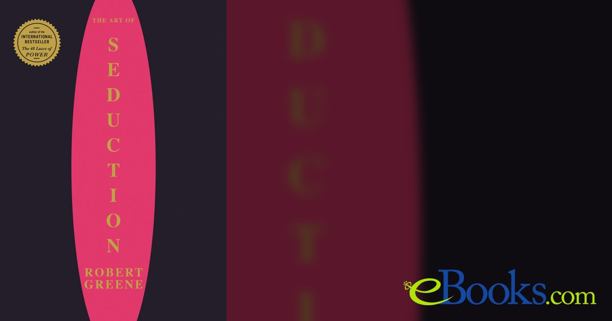 The Art Of Seduction by Robert Greene (ebook)