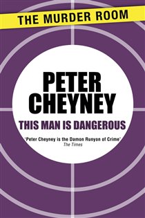 Book cover: This Man is Dangerous, by Peter Cheyney (preview)