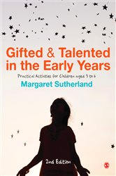 Gifted and Talented in the Early Years: Practical Activities for Children aged 3 to 6