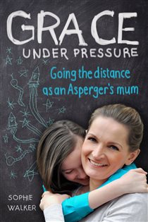 Book cover: Grace Under Pressure, by Sophie Walker (preview)