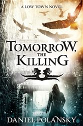 Book cover: Tomorrow, the Killing, by Daniel Polansky (preview)
