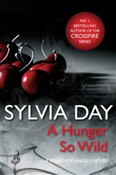 Book cover: A Hunger So Wild (A Renegade Angels Novel), by Sylvia Day (preview)