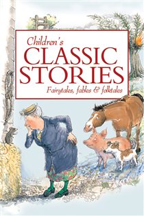 Book cover: Children's Classic Stories, edited by Miles Kelly (preview)