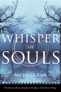 Book cover: Whisper of Souls, by Michelle Zink (preview)