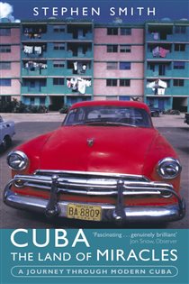 Book cover: Cuba: The Land Of Miracles, by Stephen Smith (preview)