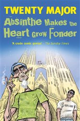 Book cover: Absinthe Makes the Heart Grow Fonder, by Twenty Major (preview)