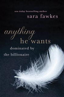 Book cover: Anything He Wants (Book 1 of Anything He Wants) by Sara Fawkes (preview)