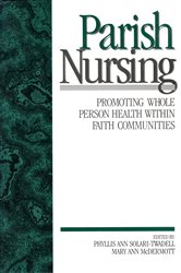 Parish Nursing: Promoting Whole Person Health within Faith Communities