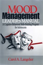 Mood Management Leader&#x2032;s Manual: A Cognitive-Behavioral Skills-Building Program for Adolescents