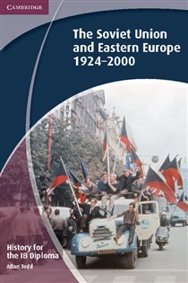 Book cover: History for the IB Diploma: The Soviet Union and Eastern Europe 1924–2000, by Allan Todd (preview)