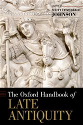 Book cover: The Oxford Handbook of Late Antiquity, edited by Scott Fitzgerald Johnson (preview)