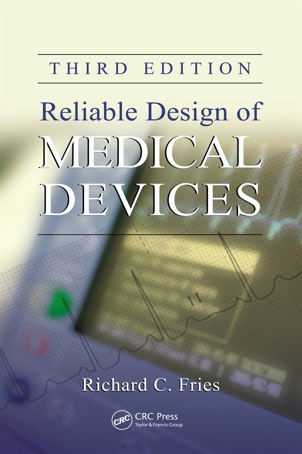 Reliable Design of Medical Devices (3rd ed.)
