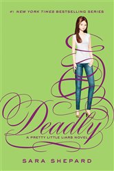 Book cover: Pretty Little Liars #14: Deadly (Book 14 of Pretty Little Liars) by Sara Shepard (preview)