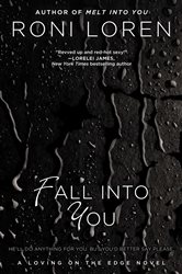 Book cover: Fall Into You (Book 3 of A Loving on the Edge Novel) by Roni Loren (preview)