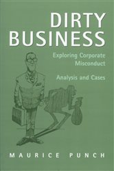 Dirty Business: Exploring Corporate Misconduct: Analysis and Cases