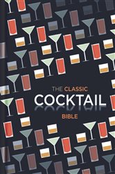 Book cover: The Classic Cocktail Bible, by Spruce (preview)
