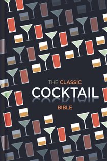 Book cover: The Classic Cocktail Bible, by Spruce (preview)