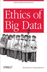 Ethics of Big Data: Balancing Risk and Innovation