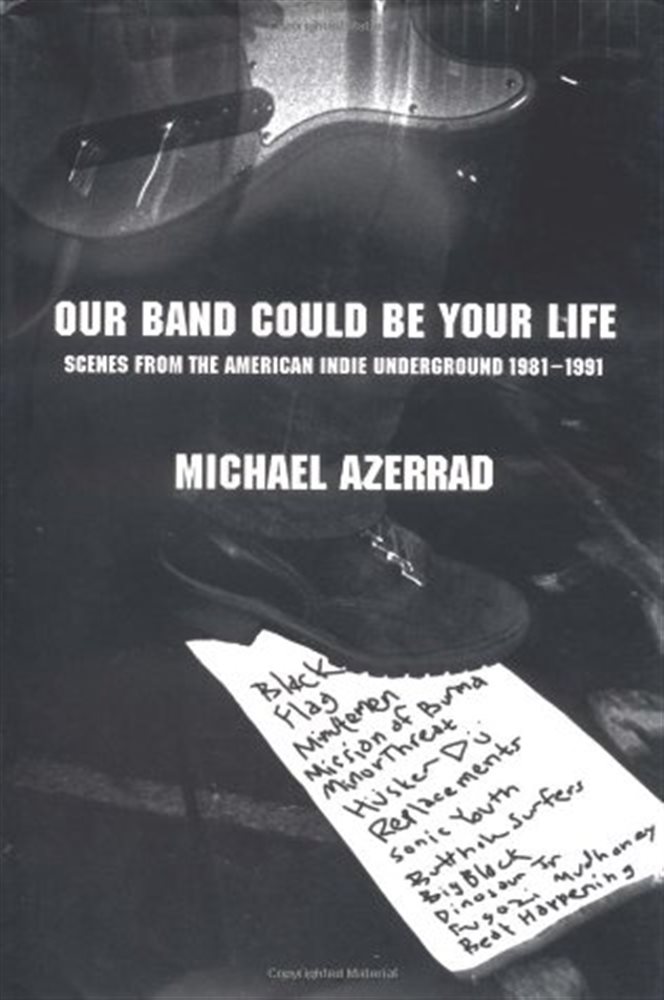 Our Band Could Be Your Life By Michael Azerrad Ebook 5227