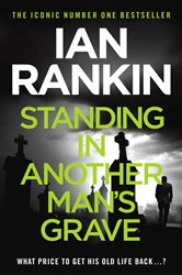 Book cover: Standing in Another Man's Grave (Book 18 of A Rebus Novel) by Ian Rankin (preview)