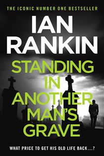 Book cover: Standing in Another Man's Grave (Book 18 of A Rebus Novel) by Ian Rankin (preview)