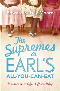Book cover: The Supremes at Earl's All-You-Can-Eat, by Edward Kelsey Moore (preview)