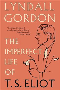 Book cover: The Imperfect Life of T. S. Eliot, by Lyndall Gordon (preview)