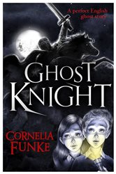Book cover: Ghost Knight, by Cornelia Funke (preview)