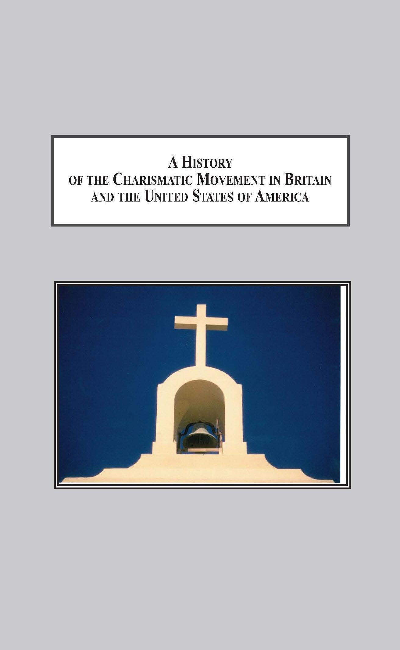 A History of the Charismatic Movement in Britain and the United States of America