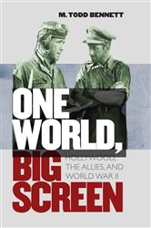 One World, Big Screen: Hollywood, the Allies, and World War II