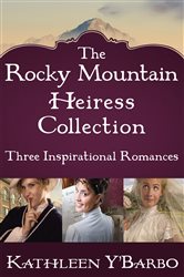 Book cover: The Rocky Mountain Heiress Collection, by Kathleen Y'Barbo (preview)