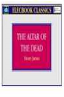 Book cover: The Altar of the Dead, by Henry James (preview)
