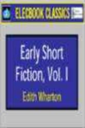 Book cover: The Early Short Fiction of Edith Wharton, Volume One, by Edith Wharton (preview)