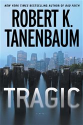 Book cover: Tragic, by Robert K. Tanenbaum (preview)