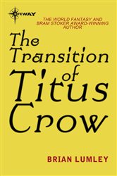 Book cover: The Transition of Titus Crow, by Brian Lumley (preview)