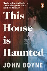 Book cover: This House is Haunted, by John Boyne (preview)