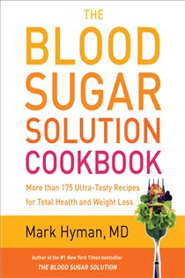 Book cover: The Blood Sugar Solution Cookbook (Book 2 of The Dr. Mark Hyman Library) by Dr. Mark Hyman (preview)
