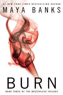 Book cover: Burn (Book 3 of The Breathless Trilogy) by Maya Banks (preview)
