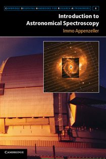 Book cover: Introduction to Astronomical Spectroscopy (Book Series Number 9 of Cambridge Observing Handbooks for Research Astronomers) by Immo Appenzeller (preview)