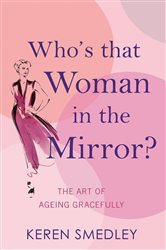 Book cover: Who's That Woman in the Mirror?, by Keren Smedley (preview)