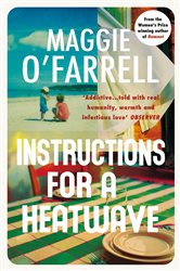Book cover: Instructions for a Heatwave, by Maggie O'Farrell (preview)