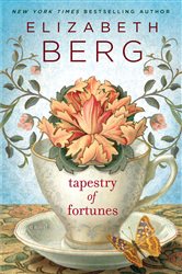 Book cover: Tapestry of Fortunes, by Elizabeth Berg (preview)
