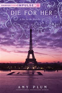 Book cover: Die for Her (Book 1 of Die for Me Novella) by Amy Plum (preview)