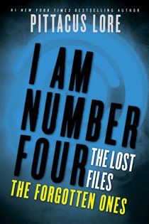 Book cover: I Am Number Four: The Lost Files: The Forgotten Ones (Book 6 of Lorien Legacies: The Lost Files) by Pittacus Lore (preview)