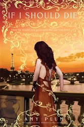 Book cover: If I Should Die (Book 3 of Die for Me) by Amy Plum (preview)