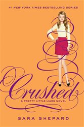 Book cover: Pretty Little Liars #13: Crushed (Book 13 of Pretty Little Liars) by Sara Shepard (preview)