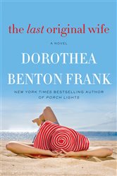 Book cover: The Last Original Wife, by Dorothea Benton Frank (preview)