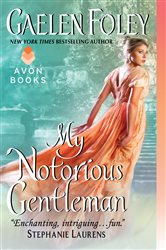 Book cover: My Notorious Gentleman (Book 6 of Inferno Club) by Gaelen Foley (preview)